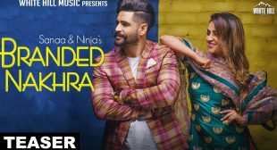 Branded Nakhra Lyrics From Ninja Song