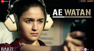 Ae Watan Song – Raazi