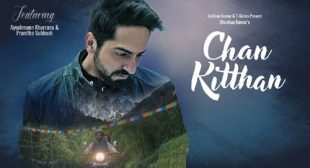 Ayushmann Khurrana Song Chan Kitthan