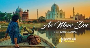 AE MERE DES LYRICS – JUBIN NAUTIYAL | iLyricsHub