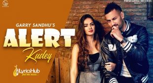 ALERT KUDEY LYRICS – GARRY SANDHU | iLyricsHub