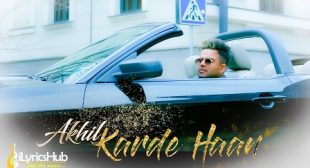 KARDE HAAN LYRICS – AKHIL New Song 2019 | iLyricsHub