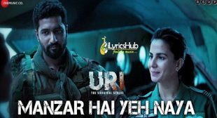 MANZAR HAI YEH NAYA LYRICS – URI | Vicky Kaushal & Yami Gautam