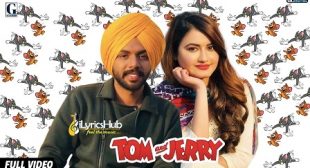 TOM AND JERRY LYRICS – SATBIR AUJLA | iLyricsHub