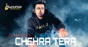 CHEHRA TERA LYRICS – JASS MANAK | iLyricsHub