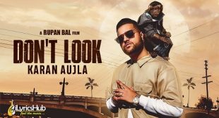 DON’T LOOK LYRICS – KARAN AUJLA | iLyricsHub