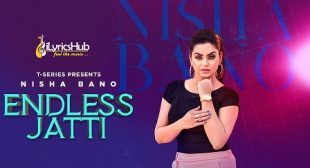 ENDLESS JATTI LYRICS – NISHA BANO | iLyricsHub