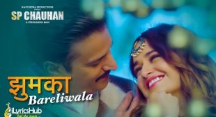 JHUMKA BARELI WALA LYRICS – SP CHAUHAN | iLyricsHub