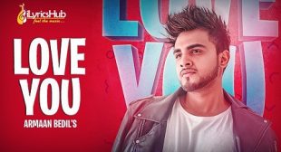 LOVE YOU LYRICS – ARMAAN BEDIL | iLyricsHub