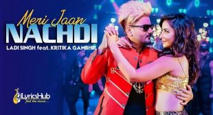 MERI JAAN NACHDI LYRICS – LADI SINGH | iLyricsHub