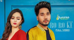 RO RO KE LYRICS – MUSAHIB New Song 2019 | iLyricsHub