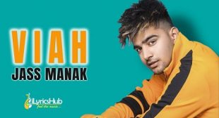 VIAH LYRICS – JASS MANAK New Song 2019 | iLyricsHub