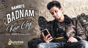 BADNAM KAR GAYI LYRICS – KAMBI RAJPURIA | iLyricsHub