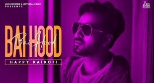 BAI HOOD LYRICS – HAPPY RAIKOTI | New Song Out