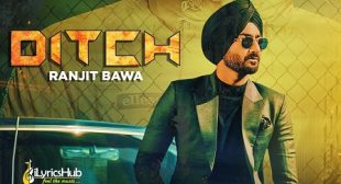 DITCH LYRICS – RANJIT BAWA | iLyricsHub