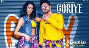 GORIYE LYRICS – B JAY RANDHAWA