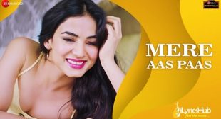 MERE AAS PAAS LYRICS – YASSER DESAI, JYOTICA TANGRI