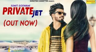 PRIVATE JET LYRICS – SUMIT GOSWAMI