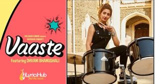 VAASTE LYRICS – DHVANI BHANUSHALI, NIKHIL D’SOUZA | iLyricsHub