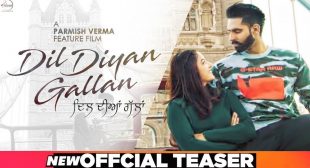 Dil Diyan Gallan Lyrics – Parmish Verma, Abhijeet Srivastava