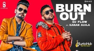 BURN OUT LYRICS – KARAN AUJLA | iLyricsHub