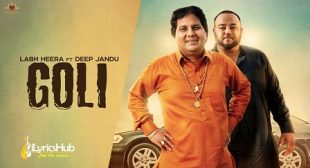 GOLI LYRICS – LABH HEERA, DEEP JANDU | iLyricsHub