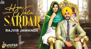 RAJVIR JAWANDA’s HON WALA SARDAR New Punjabi Song Out