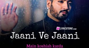 JAANI VE JAANI LYRICS – Jaani | Afsana Khan | Sukh E | B Praak