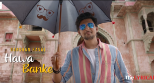 Hawa Banke Lyrics – Darshan Raval