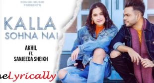 Kalla Sohna Nai Song Lyrics