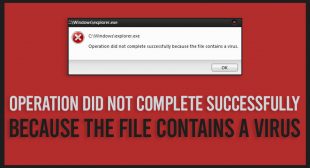 Fix: Operation Did Not Complete Successfully Because the File Contains a Virus