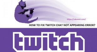 How to Fix Twitch Chat Not Appearing Error?