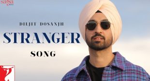 STRANGER SONG LYRICS – DILJIT DOSANJH