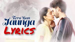 Tera Ban Jaunga Lyrics – Tulsi Kumar – LYRICS DAYS