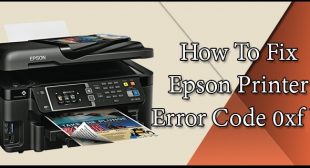 How to Fix Epson Printer 0xf Errors – Nation Directory