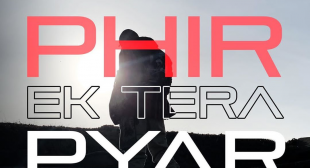 Phir Ek Tera Pyar Lyrics – Bohemia ft. Devika