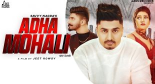 Adha Mohali Lyrics – Savvy Nagra