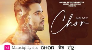 चोर CHOR LYRICS – Ninja | Punjabi Song