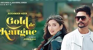 GOLD DE KANGNE LYRICS – SUKHMAN HEER