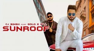 SUNROOF LYRICS – CJ SINGH | GOLD E GILL