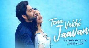 TENU VEKHI JAVAAN LYRICS – Shahid Mallya