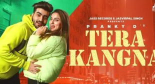 TERA KANGNA LYRICS – PRANKY D