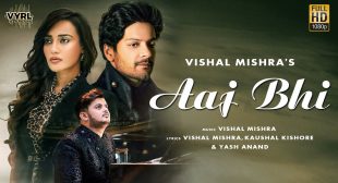 Aaj Bhi Lyrics – Vishal Mishra | VYRLOriginals (2020 Latest Song)