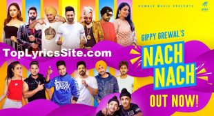 Nach Nach Lyrics – Gippy Grewal – TopLyricsSite.com