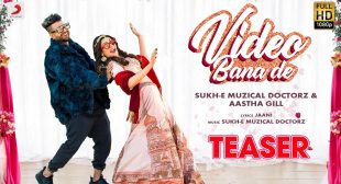 Video Bana De Lyrics – Sukh-E Muzical Doctorz & Aastha Gill