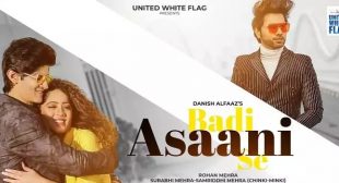 BADI ASAANI SE LYRICS – DANISH ALFAAZ