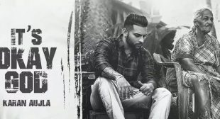 IT’S OKAY GOD LYRICS – KARAN AUJLA