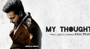 MY THOUGHTS LYRICS – KHAN BHAINI