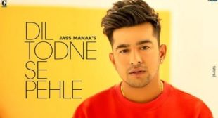 Dil Todne Se Pehle Lyrics by Jass Manak