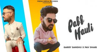 Pabb Hauli Lyrics – Garry Sandhu